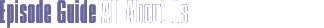 Episode Guide