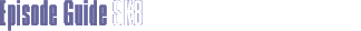 Episode Guide
